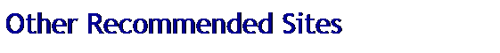 Text Box: Other Recommended Sites

